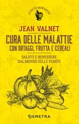 Jean ValnetCura delle malattie con ortaggi, frutta e cereali 