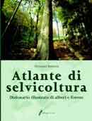 Bernetti GiovanniAtlante di selvicoltura dizionario illustrato di alberi e foreste