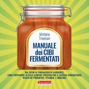 Michela TrevisanManuale dei cibi fermentati