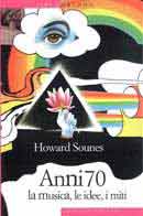 Howard SounesAnni 70 la musica, le idee, i miti