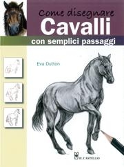 Eva DuttonCome disegnare cavalli con semplici passaggi