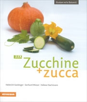 Heinrich Gasteiger, Gerhard Wieser, Helmut Bachmann 33 ricette zucchine + zucca