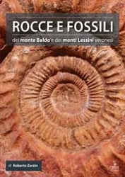 Roberto ZorzinRocce e fossili del Monte Baldo e dei Monti Lessini veronesi