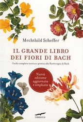 Mechthild SchefferIl grande libro dei fiori di Bach