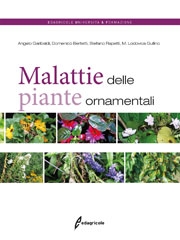 Domenico Bertetti, Angelo Garibaldi, Maria Ludovica Gullino, Stefano Rapetti Malattie delle piante ornamentali