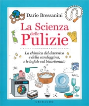 Dario BressaniniLa scienza delle pulizie